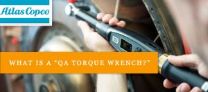 What is a QA Torque Wrench?